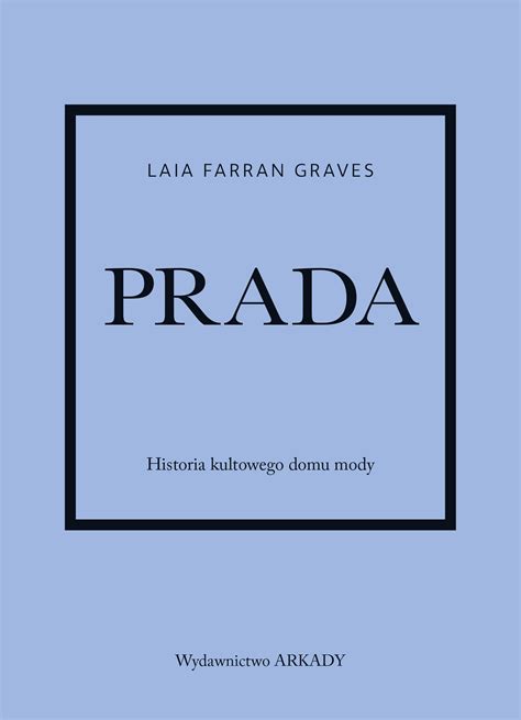 Prada. Historia kultowego domu mody 